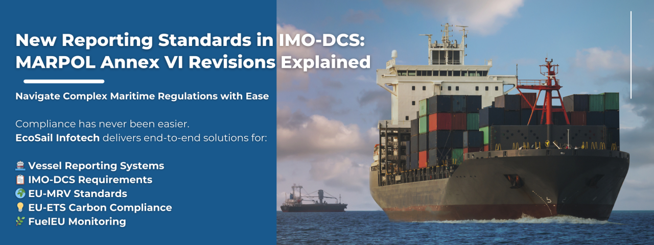 New Reporting Standards in IMO-DCS: MARPOL Annex VI Revisions Explained